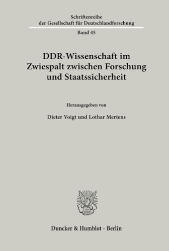 DDR-Wissenschaft im Zwiespalt zwischen Forschung und Staatssicherheit. - Dieter Voigt