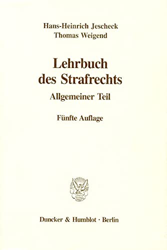 Lehrbuch Des Strafrechts: Allgemeiner Teil (German Edition) (9783428083480) by Jescheck, Hans-Heinrich; Weigend, Thomas