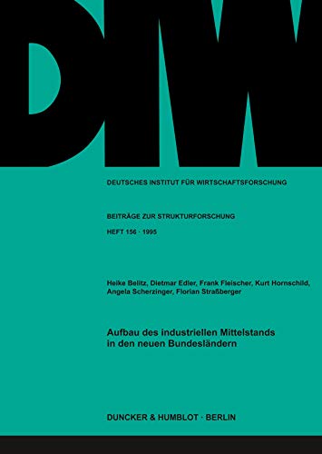 9783428083725: Aufbau Des Industriellen Mittelstands in Den Neuen Bundeslandern: Zur Heutigen Diskussion Der Strafzwecke: 156 (Beitrage Zur Strukturforschung,)