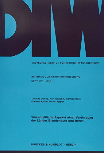 9783428083732: Wirtschaftliche Aspekte Einer Vereinigung Der Lander Brandenburg Und Berlin: 157 (Beitrage Zur Strukturforschung,)