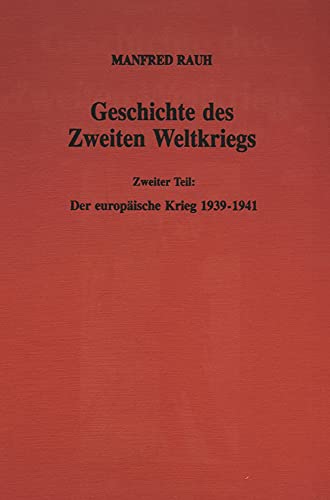 9783428083978: Geschichte Des Zweiten Weltkriegs: 2. Teil: Der Europaische Krieg 1939 - 1941
