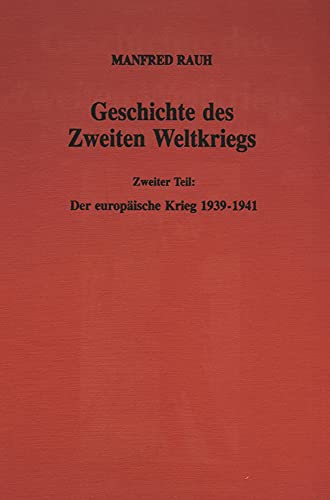 9783428083978: Geschichte Des Zweiten Weltkriegs: 2. Teil: Der Europaische Krieg 1939 - 1941 (German Edition)