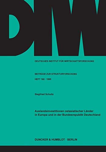 Auslandsinvestitionen Ostasiatischer Lander in Europa Und in Der Bundesrepublik Deutschland (German Edition) (9783428084081) by Schultz, Siegfried