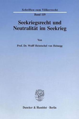 9783428084173: Seekriegsrecht Und Neutralitat Im Seekrieg: 119 (Schriften Zum Volkerrecht)