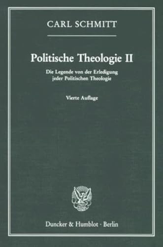 Politische Theologie II. Die Legende von der Erledigung jeder Politischen Theologie. - Schmitt, Carl