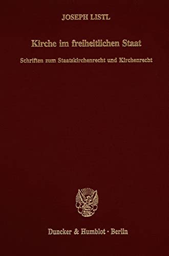 Beispielbild fr Kirche im freiheitlichen Staat. Schriften zum Staatskirchenrecht und Kirchenrecht. Hrsg. v. Josef Isensee und Wolfgang Rfner. zum Verkauf von Antiquariat + Verlag Klaus Breinlich