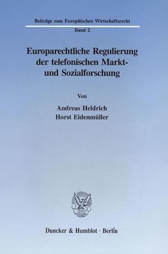 9783428084852: Europarechtliche Regulierung Der Telefonischen Markt- Und Sozialforschung (Beitrage Zum Europaischen Wirtschaftsrecht, 2)