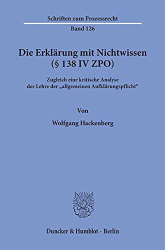 Stock image for Die Erklrung mit Nichtwissen ( 138 IV ZPO). for sale by SKULIMA Wiss. Versandbuchhandlung