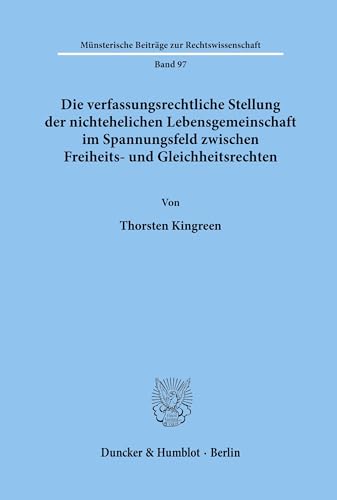 Imagen de archivo de Die verfassungsrechtliche Stellung der nichtehelichen Lebensgemeinschaft im Spannungsfeld zwischen Freiheits- und Gleichheitsrechten. a la venta por SKULIMA Wiss. Versandbuchhandlung