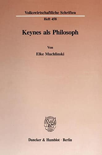 Beispielbild fr Keynes ALS Philosoph (Volkswirtschaftliche Schriften) (German Edition) zum Verkauf von Wonder Book