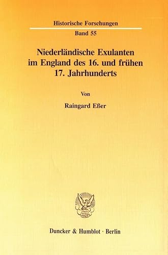 Niederländische Exulanten im England des 16. frühen 17. Jahrhunderts (Historische Forschungen)