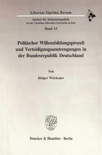 Stock image for Politischer Willensbildungsproze und Verteidigungsanstrengungen in der Bundesrepublik Deutschland. for sale by SKULIMA Wiss. Versandbuchhandlung