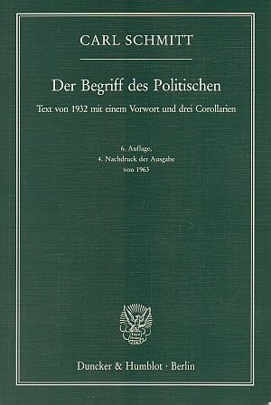 Der Begriff des Politischen. Text von 1932 mit einem Vorwort und drei Corollarien. (9783428087259) by Schmitt, Carl