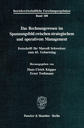 Das Rechnungswesen im Spannungsfeld zwischen strategischem und operativem Management : Festschrif...