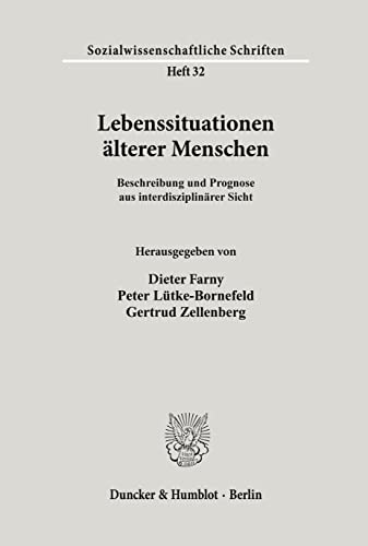 Imagen de archivo de Lebenssituationen lterer Menschen: Beschreibung und Prognose aus interdisziplinrer Sicht a la venta por medimops