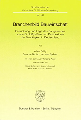 Stock image for Branchenbild Bauwirtschaft - Entwicklung und Lage des Baugewerbes sowie Einflugren und Perspektiven der Bauttigkeit in Deutschland for sale by Der Ziegelbrenner - Medienversand