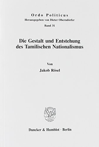 Die Gestalt und Entstehung des Tamilischen Nationalismus. - Jakob Rösel