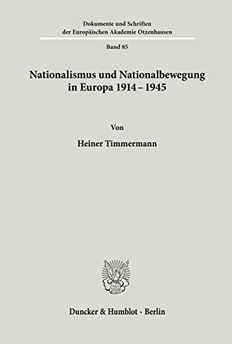 Nationalismus und Nationalbewegung in Europa 1914 - 1945.