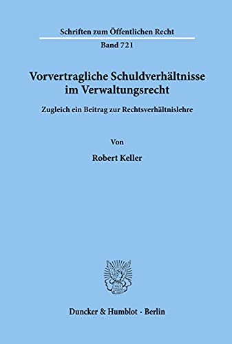 9783428089253: Vorvertragliche Schuldverhltnisse im Verwaltungsrecht.: Zugleich ein Beitrag zur Rechtsverhltnislehre.: 721 (Schriften Zum Offentlichen Recht,)