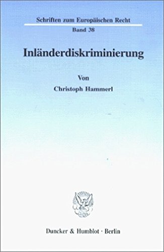 Stock image for Inlnderdiskriminierung. Dissertation. Schriften zum europischen Recht 38. for sale by Wissenschaftliches Antiquariat Kln Dr. Sebastian Peters UG