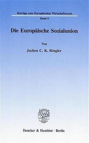 9783428090259: Die Europaische Sozialunion: 6 (Beitrage Zum Europaischen Wirtschaftsrecht, 6)