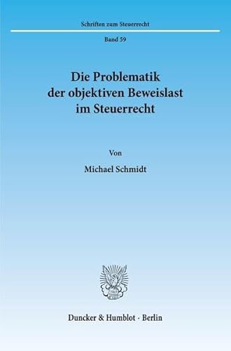 Beispielbild fr Die Problematik der objektiven Beweislast im Steuerrecht. zum Verkauf von Buchpark