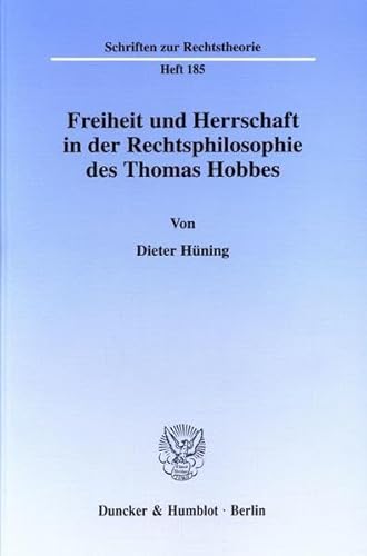 Stock image for Freiheit und Herrschaft in der Rechtsphilosophie des Thomas Hobbes. for sale by Antiquariat + Verlag Klaus Breinlich