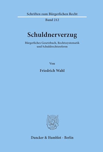 9783428090549: Schuldnerverzug: Burgerliches Gesetzbuch, Rechtssystematik Und Schuldrechtsreform