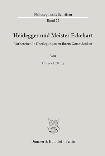 Stock image for Heidegger Und Meister Eckehart: Vorbereitende Uberlegungen Zu Ihrem Gottesdenken (Philosophische Schriften,) (German Edition) for sale by GF Books, Inc.