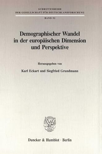 Stock image for Demographischer Wandel in der europischen Dimension und Perspektive. Mit Tab., Abb. (Schriftenreihe der Gesellschaft fr Deutschlandforschung; GDF 52) for sale by medimops