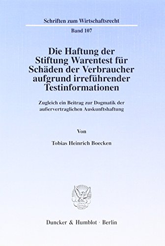 9783428091003: Die Haftung der Stiftung Warentest fr Schden der Verbraucher aufgrund irrefhrender Testinformationen.: Zugleich ein Beitrag zur Dogmatik der auervertraglichen Auskunftshaftung.