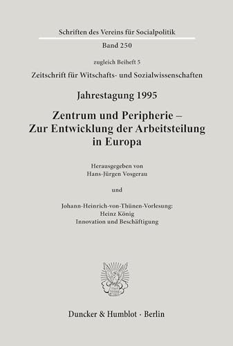 Zentrum Und Peripherie - Zur Entwicklung Der Arbeitsteilung in Europa: Johann-heinrich-von-thunen-vorlesung: Heinz Konig: Innovation Und ... Gesellschaft Fur Wi) (German Edition) (9783428091058) by Vosgerau, Hans-Jurgen