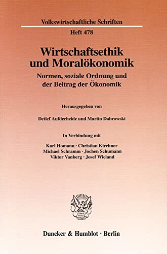 Stock image for Wirtschaftsethik und Moralkonomik : Normen, soziale Ordnung und der Beitrag der konomik for sale by Buchpark