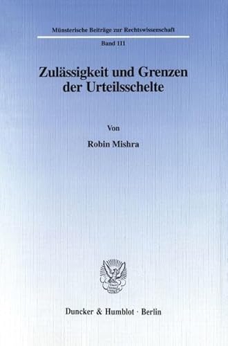 9783428091522: Zulssigkeit und Grenzen der Urteilsschelte. 322 S. (Mnsterische Beitrge zur Rechtswissenschaft; MBR 111) (Munsterische Beitrage Zur Rechtswissenschaft, 111)