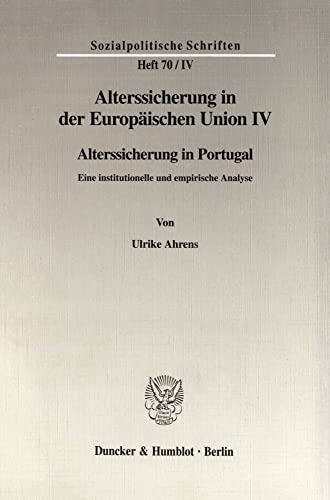 9783428091560: Alterssicherung in Der Europaischen Union: Alterssicherung in Portugal. Eine Institutionelle Und Empirische Analyse (Sozialpolitische Schriften, 70) (German Edition)