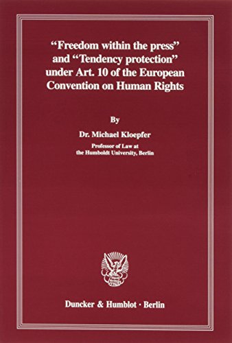Stock image for Freedom within the press" and "Tendency protection" under Art. 10 of the European Convention on Human Rights. for sale by Antiquariat  Werner Haschtmann