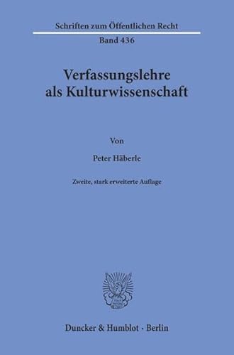 Verfassungslehre Als Kulturwissenschaft (Schriften Zum Offentlichen Recht, 436) (German Edition) (9783428092024) by Haberle, Peter