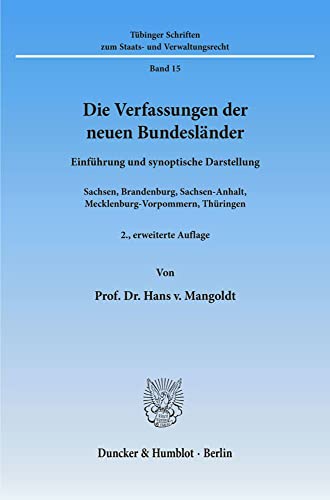 9783428092109: Die Verfassungen Der Neuen Bundeslander: Einfuhrung Und Synoptische Darstellung. Sachsen, Brandenburg, Sachsen-anhalt, Mecklenburg-vorpommern, Thuringen