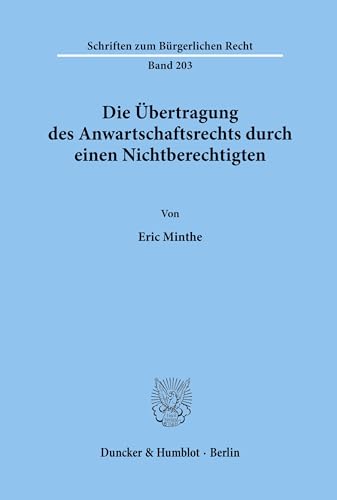 Stock image for Die bertragung des Anwartschaftsrechts durch einen Nichtberechtigten. for sale by SKULIMA Wiss. Versandbuchhandlung