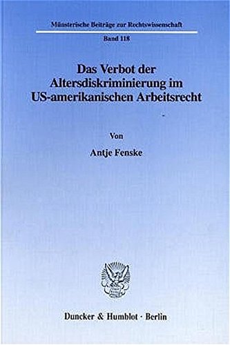 9783428092536: Das Verbot Der Altersdiskriminierung Im Us-Amerikanischen Arbeitsrecht: 118 (Munsterische Beitrage Zur Rechtswissenschaft,)