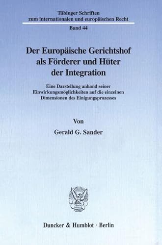 Beispielbild fr Der Europische Gerichtshof als Frderer und Hter der Integration. zum Verkauf von Antiquariat  Werner Haschtmann