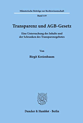 9783428093380: Transparenz und AGB-Gesetz.: Eine Untersuchung des Inhalts und der Schranken des Transparenzgebotes.: 119 (Munsterische Beitrage Zur Rechtswissenschaft, 119)