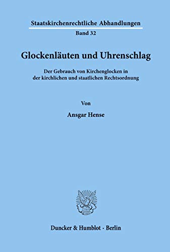 Stock image for Glockenluten Und Uhrenschlag: Der Gebrauch Von Kirchenglocken In Der Kirchlichen Und Staatlichen Rechtsordnung for sale by Revaluation Books