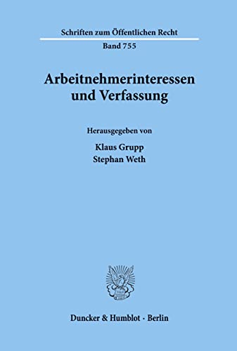 Stock image for Arbeitnehmerinteressen und Verfassung. for sale by SKULIMA Wiss. Versandbuchhandlung