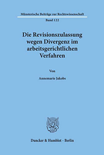 9783428093663: Die Revisionszulassung Wegen Divergenz Im Arbeitsgerichtlichen Verfahren: 122