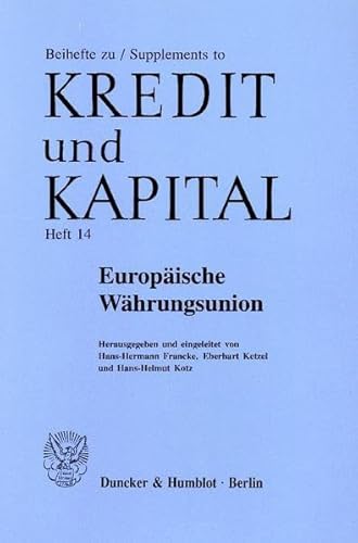 Beispielbild fr Europische Whrungsunion. Von der Konzeption zur Gestaltung. Mit Tab, Abb. (Beihefte zu Kredit und Kapital; Bh K & K 14) zum Verkauf von medimops