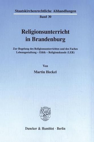 Religionsunterricht in Brandenburg. Zur Regelung des Religionsunterrichtes und des Faches Lebensg...