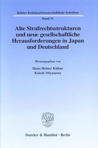 Alte Strafrechtsstrukturen und neue gesellschaftliche Herausforderungen in Japan und Deutschland.