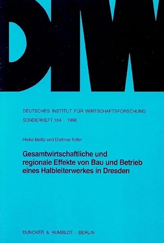 Gesamtwirtschaftliche und regionale Effekte von Bau und Betrieb eines Halbleiterwerkes in Dresden.