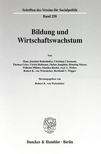 9783428094615: Bildung Und Wirtschaftswachstum: 258 (Schriften Des Vereins Fur Socialpolitik, Gesellschaft Fur Wi)